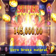 livro bruxa natural pdf gratis